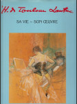 Henri de Toulouse-Lautrec: Sa vie - Son Oeuvre / Jeho život - Jeho dílo - náhled