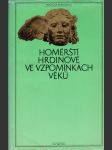 Homérští hrdinové ve vzpomínkách věků - náhled