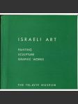 Israeli Art: Painting, Sculpture, Graphic Works [Izrael; izraelské moderní umění; malba; sochařství; sochy; grafika] - náhled