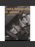 Česká fotografie 20. století (Drtikol, Bišický, Teige, Ehm, Sudek, Koudelka, Kolář...) - náhled
