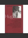 Hugo [Fiktivní životopis zajímavé postavy básníka a anarchisty z 1. pol. 20. století] - náhled