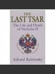 The Last Tsar. The Life and Death of Nicholas II (Poslední car. Život a smrt Mikuláše II.; Mikuláš II., Rusko, první světová válka) - náhled