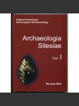 Archeologia Silesiae, Tom 1 [pravěká a středověká archeologie, Slezsko, Vratislav, archeologická periodika] - náhled