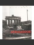 Armageddon - Bitva o Německo 1944-1945 [2. světová válka, pád nacistického Německa, Německá říše, dobytí 1945] (Edice Historie, Academia) - náhled