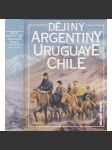 Dějiny Argentiny, Uruguaye, Chile (Argentina, Uruguay, edice Dějiny států, NLN) HOL. - náhled