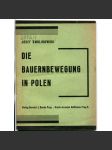 Die Bauernbewegung in Polen [Rolnické hnutí v Polsku, 1933; rolníci; rolnictvo; Polsko; politika] - náhled