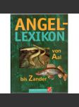 Angel-Lexikon. Von Aal bis Zander. Ein Buch der Zeitschrift Blinker [ryby, rybaření] - náhled