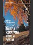 Smrt a vzkříšení, nebe a peklo. Výmysly a skutečnost - náhled