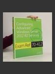 Exam Ref 70412 Configuring Advanced Windows Server 2012 Services - náhled