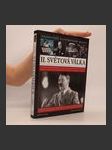 II. světová válka : vylíčení historie jednoho z nejstrašnějších konfliktů v dějinách lidstva s analýzou rozhodujících střetnutí a přelomových bitev - náhled