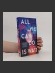 All We Can Do Is Wait - náhled