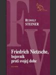 Friedrich Nietzsche, bojovník proti svojej dobe - náhled