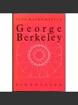 George Berkeley, 1685-1753 [matematika; filozofie; filosofie; biografie] - náhled