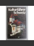 Kulturführer Schweiz in Farbe (Kulturní průvodce. Švýcarsko, mj. Bern, Ženeva, Lugano, Luzern, Basilej, Curych aj.) - náhled