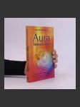 Aura : brána k duši : cesta k poznání a vědomé přeměně energetických polí - pro jasnou mysl ve stáří a pokrok na duchovní cestě - náhled