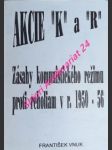 AKCIE " K " A " R " - Zásahy komunistického režimu proti reholiam v r. 1950 - 56 - VNUK František - náhled