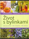 Život s bylinkami - Do kuchyne, pre zdravie, pre krásu - náhled