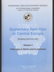 [Kvartérne terénne exkurzie v strednej Európe. Zväzok 3: Exkurzie v Berlíne a jeho okolí] Quaternary field trips in Central Europe. Volume 3: Field trips in Berlin and its environs. - náhled