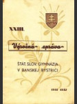 XXIII. Výročná zpráva štátneho slov. gymnázia v Banskej Bystrici za školský rok 1941 - 42 - náhled