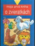 Moja prvá kniha o zvieratkách - náhled