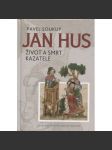 Jan Hus: Život a smrt kazatele - náhled