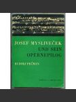 Josef Mysliveček und sein Opernepilog. Zur Geschichte der neapolitanischen Oper [barokní hudba, dějiny hudby, dějiny opery, neapolská opera, muzikologie] - náhled