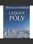 Ledové póly - věčný běh o závod na konec světa (Reinhold Messner) - náhled