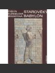 Starověký Babylón [Obsah: Babylonská říše, Mezopotámie, starověk] - náhled