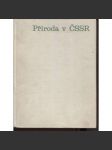 Příroda v ČSSR - v České republice - Rostliny a živočichové, Houby lišejníky mechy kapradiny přesličky plavuně stromy keře byliny bezobratlí hmyz ryby obojživelníci plazi ptáci savci - náhled