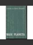 Moje planeta (Malý princ, Kurýr na jih, Noční let, Země lidí, Válečný pilot) - náhled