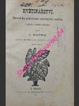 KVĚTINÁŘSTVÍ - Návod ku pěstování ozdobných rostlin v pokoji a domácí zahrádce - KAFKA J. - náhled