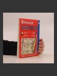 Brescia. Pianta della città 1:13.500. Carta della provincia 1:130.000. Itinerari turistici - náhled