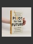 Pivot to the future : discovering value and creating growth in a disrupted world - náhled