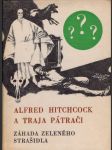 Alfred hitchcock a traja pátrači - záhada zeleného strašidla - náhled