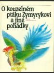 O kouzelném ptáku Zymyrykovi - pohádky středoasijské a kavkazské - náhled
