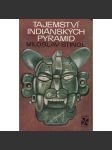 Tajemství indiánských pyramid [Mayové, Mexiko a Yucatan] - náhled