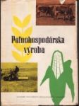 Poľnohospodárska výroba - náhled