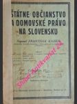 Štátne občianstvo a domovské právo na slovensku - kaiser františek - náhled