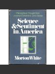 Science and Sentiment in America [americká filosofie; dějiny filozofie; USA; John Dewey; William; pragmatismus] - náhled