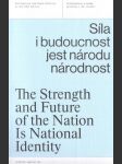 Síla i budoucnost jest národu národnost / The stregth and future of the nation is national identity - náhled