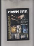 Podzemní Praha (malá kniha z historického podzemí velkoměsta) - náhled