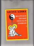 Léčivá láska I., II. (Kultivace ženské sexuální energie) 2 sv. - náhled