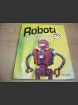 Roboti. Objevte a postavte stroje budoucnosti. 20 projektů - náhled