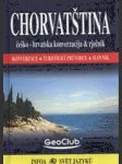 Chorvatština (češko-hrvatska konverzacija a rječnik) konverzace a slovník - náhled