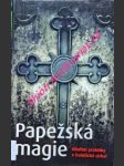 PAPEŽSKÁ MAGIE - Okultní praktiky v katolické církvi - SIMON - náhled