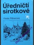 Úředničtí sirotkové - pittnerová vlasta - náhled