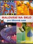 Malování na sklo pro šikovné ruce - náhled