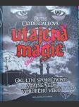 UTAJENÁ MAGIE - Okultní společnosti a tajné vědy v průběhu věků - CLYDESDALEOVÁ Ruth - náhled