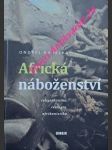 Africká náboženství - religionistika - teologie - afrikanistika - havelka ondřej - náhled