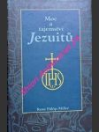 Moc a tajemství jezuitů - kulturní a duchovní dějiny - fülöp-miller rené - náhled